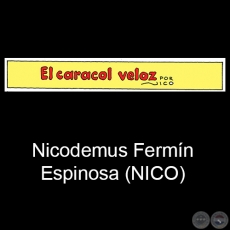 EL CARACOL VELOZ - Historieta Infantil - Por NICO  Nicodemus Fermn Espinosa - Año 2020